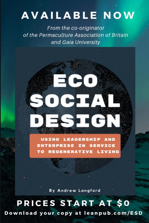 EcoSocial Design: Using Leadership and Enterprise in Service to Regenerative Living by Andrew Langford